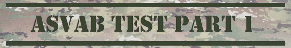 ASVAB Test Part 1