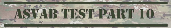 ASVAB Test Part 10